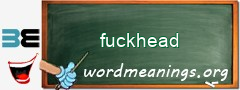 WordMeaning blackboard for fuckhead